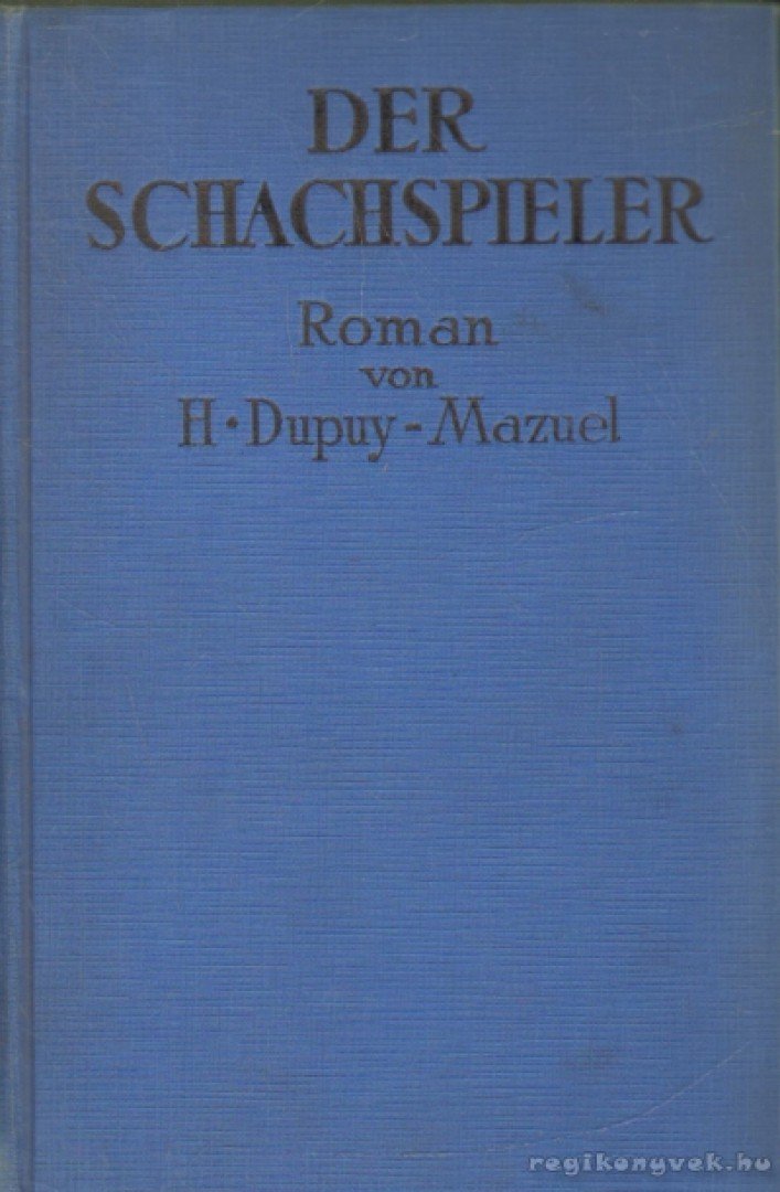 Dupuy-Mazuel, Henry - Der Schachspieler [antikvár]