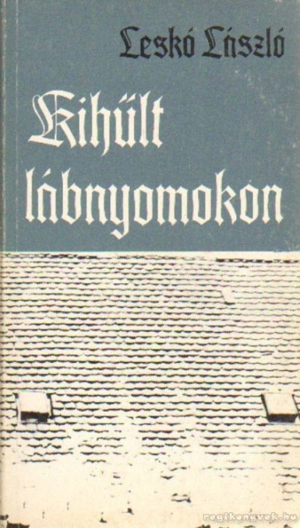 Leskó László - Kihűlt lábnyomokon [antikvár]