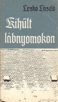 Leskó László - Kihűlt lábnyomokon [antikvár]