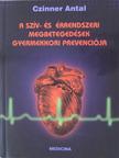 Czinner Antal - A szív- és érrendszeri megbetegedések gyermekkori prevenciója [antikvár]