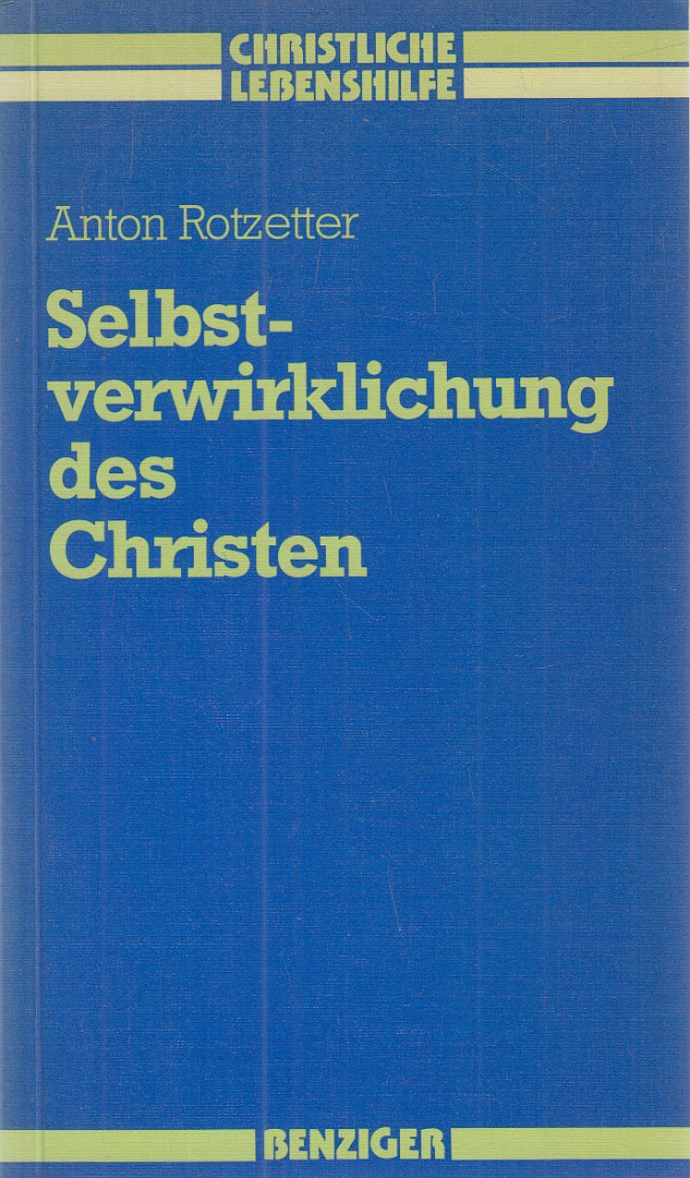 ROTZETTER, ANTON - Selbstverwirklichung des Christen [antikvár]