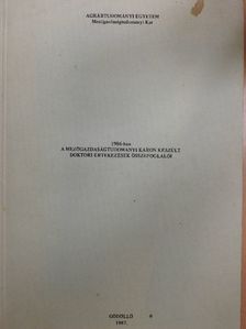 Kovács Alfréd - 1986-ban a Mezőgazdaságtudományi Karon készült doktori értekezések összefoglalói [antikvár]