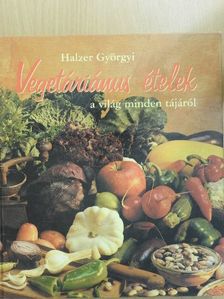 Halzer Györgyi - Vegetáriánus ételek a világ minden tájáról [antikvár]