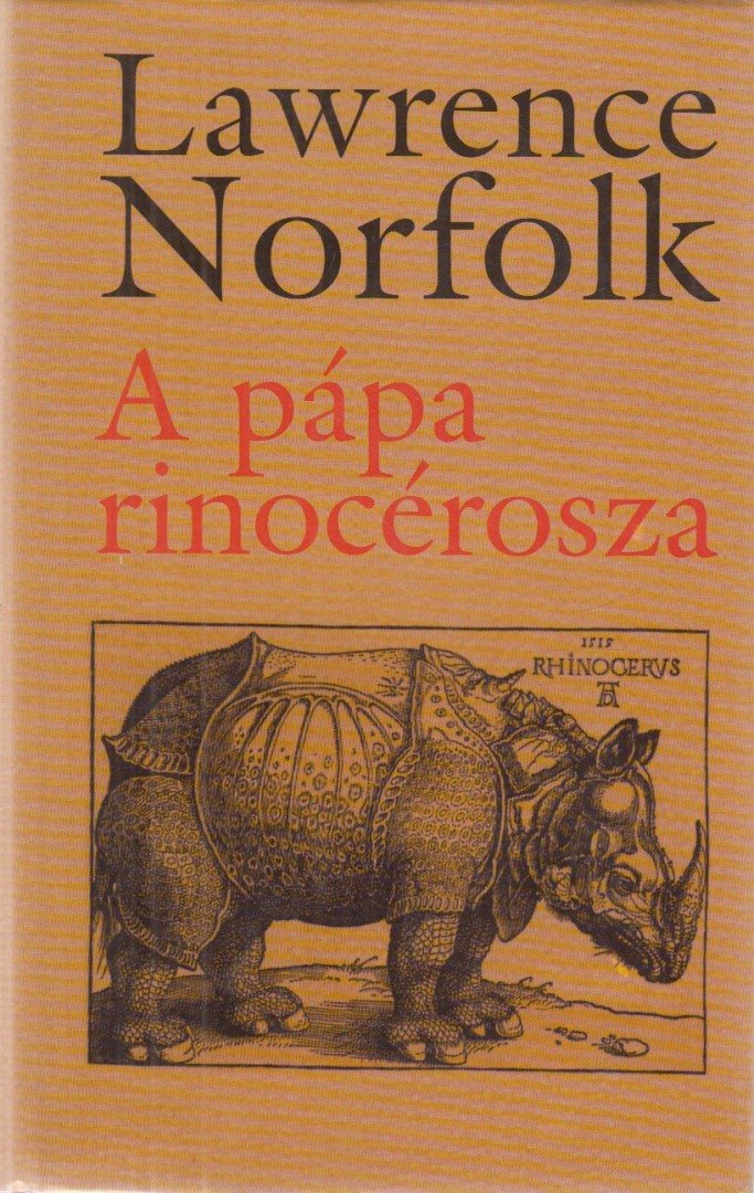 Lawrence Norfolk - A pápa rinocérosza [antikvár]
