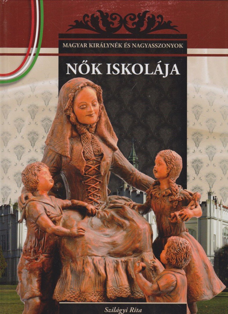 Szilágyi Rita - Nők iskolája [antikvár]