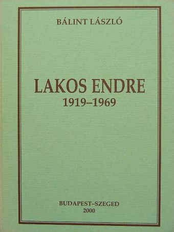 Bálint László - Lakos Endre 1919-1969 [antikvár]