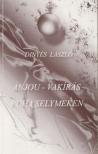 Dinyés László - Anjou-vakírás puha selymeken (dedikált) [antikvár]