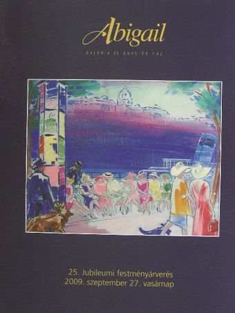 Abigail Galéria és Aukciós Ház 25. Jubileumi festményárverés [antikvár]