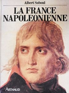 Albert Soboul - La France Napoléonienne [antikvár]