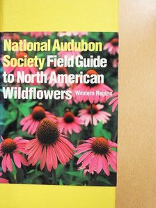 Richard Spellenberg - National Audubon Society Field Guide to North American Wildflowers [antikvár]