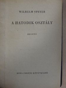 Wilhelm Speyer - A hatodik osztály [antikvár]