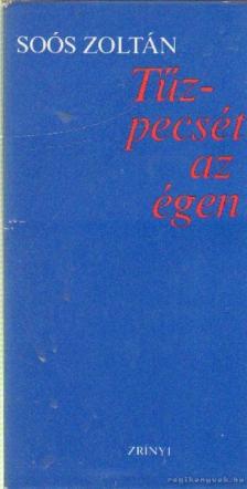 SOÓS ZOLTÁN - Tűzpecsét az égen [antikvár]