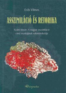 Erős Vilmos - Asszimiláció és retorika [antikvár]