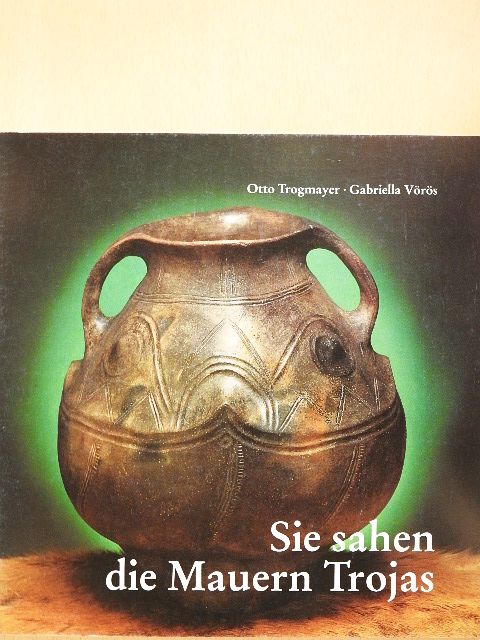 Gabriella Vörös - Sie sahen die Mauern Trojas [antikvár]