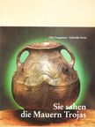 Gabriella Vörös - Sie sahen die Mauern Trojas [antikvár]