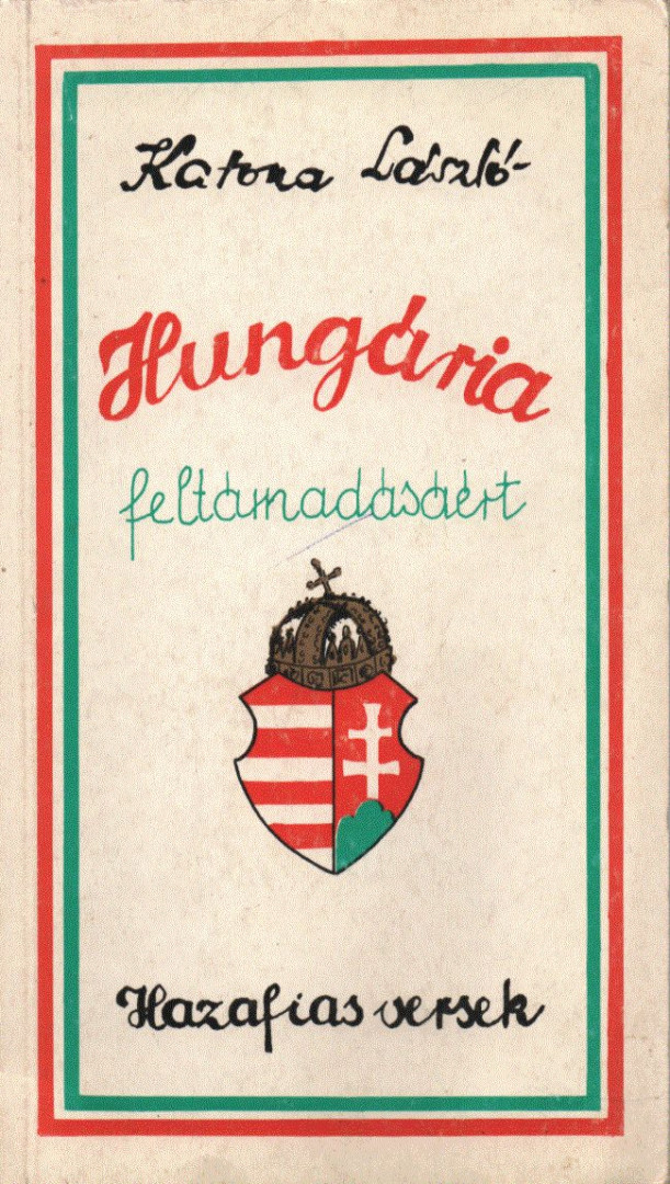 KATONA LÁSZLÓ - Hungária feltámadásáért [antikvár]