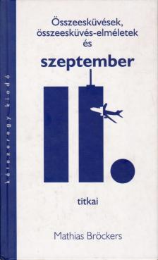 BRÖCKERS, MATHIAS - Összeesküvések, összeesküvés-elméletek és szeptember 11. titkai [antikvár]