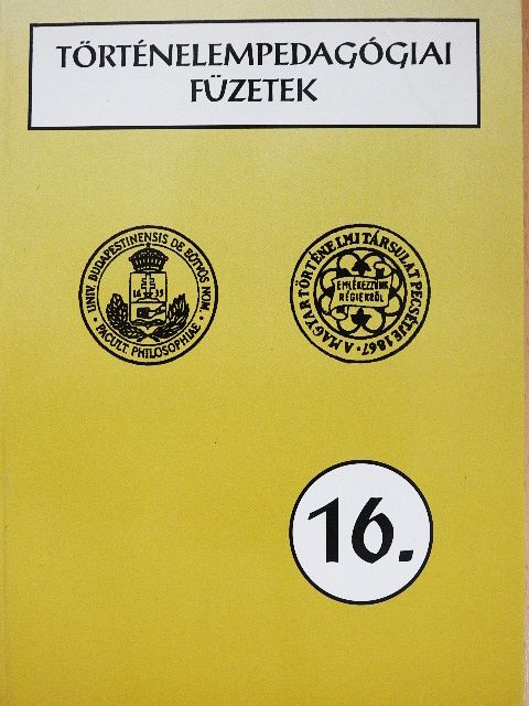 Történelempedagógiai füzetek 16. [antikvár]