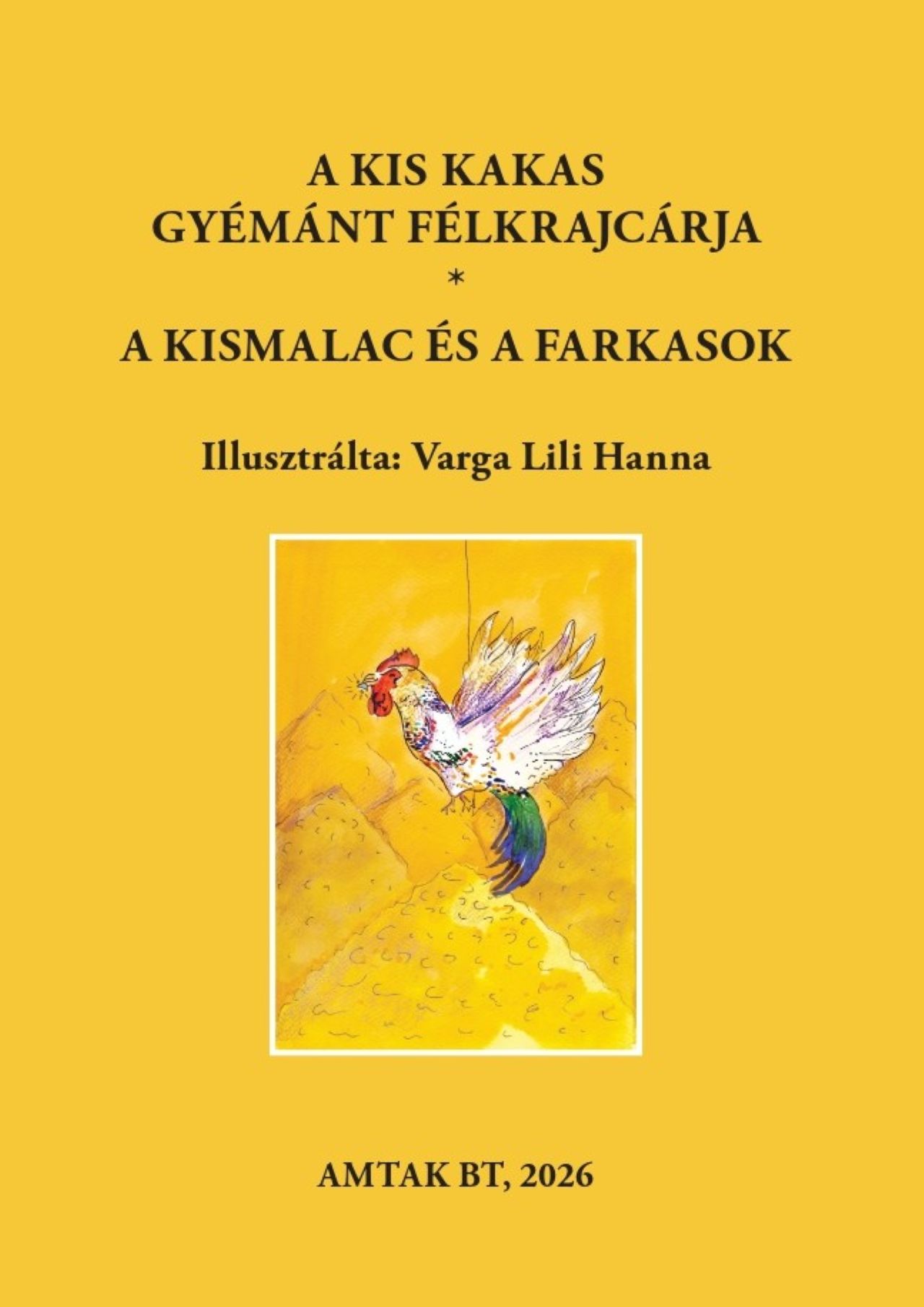 Varsányi József[szerk.] - A kis kakas gyémánt félkrajcárja. A kismalac és a farkasok