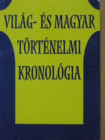 Világ- és magyar történelmi kronológia [antikvár]