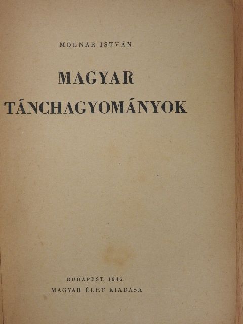 Molnár István - Magyar tánchagyományok [antikvár]