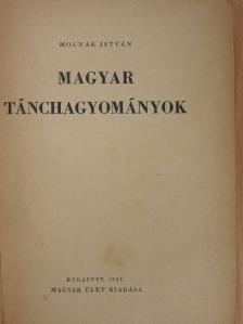 Molnár István - Magyar tánchagyományok [antikvár]