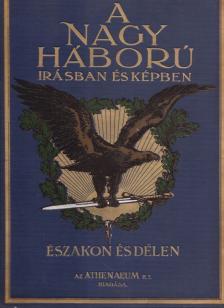 Lándor Tivadar - A Nagy Háború írásban és képben 1/I. [antikvár]