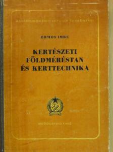 Dr. Ormos Imre - Kertészeti földméréstan és kerttechnika [antikvár]