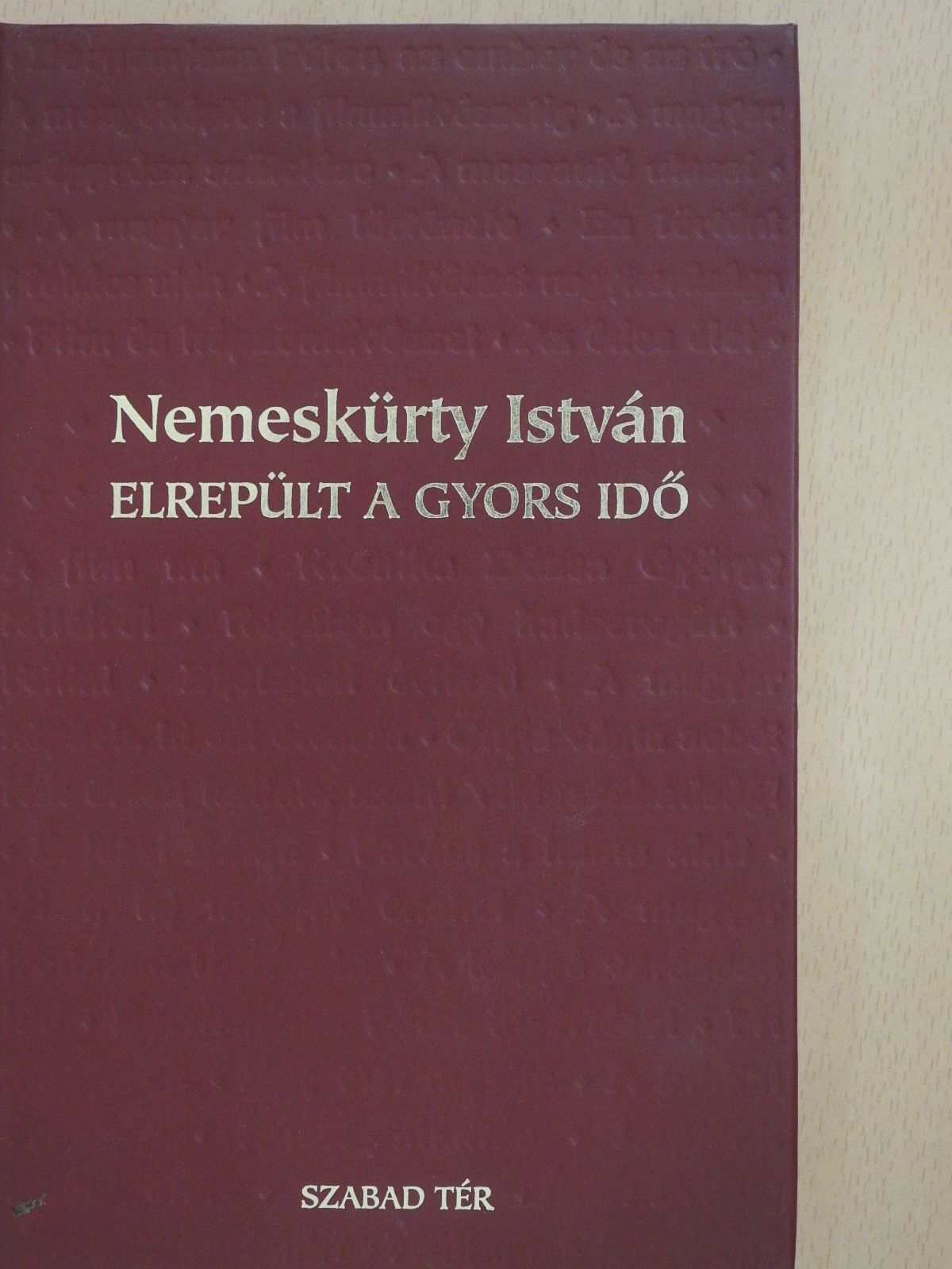 Nemeskürty István - Elrepült a gyors idő (dedikált példány) [antikvár]