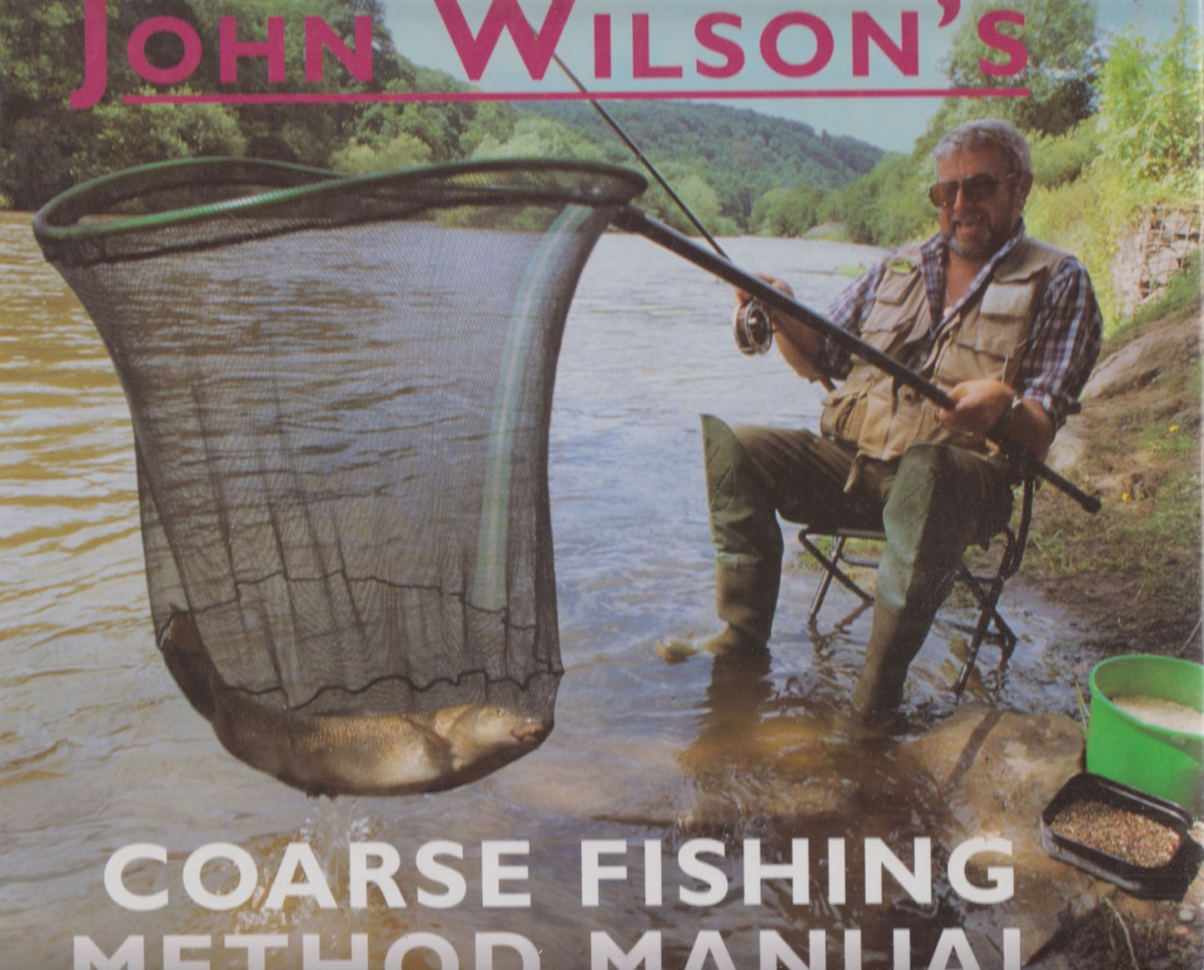 Wilson, John - John Wilson's Coarse Fishing Method Manual [antikvár]