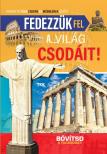 Fedezzük fel a  világ csodáit