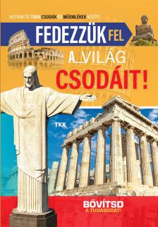 Fedezzük fel a  világ csodáit