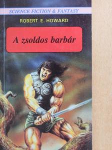 Robert E. Howard - A zsoldos barbár [antikvár]