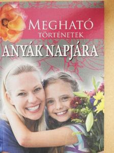 Carol Kline - Megható történetek anyák napjára [antikvár]