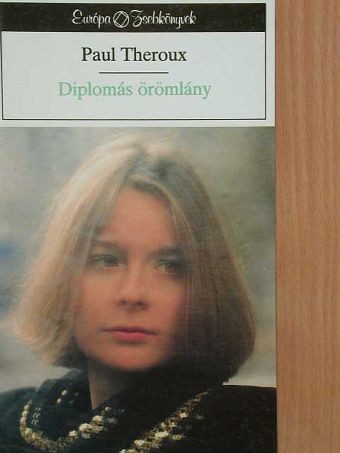 Paul Theroux - Diplomás örömlány [antikvár]