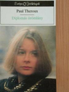 Paul Theroux - Diplomás örömlány [antikvár]