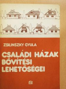 Zsilinszky Gyula - Családi házak bővítési lehetőségei [antikvár]