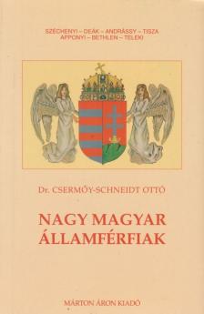 Csermőy-Schneidt Ottó - Nagy magyar államférfiak [antikvár]