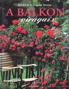 Strauss, Dagmar, Strauss, Friedrich - A balkon virágai [antikvár]
