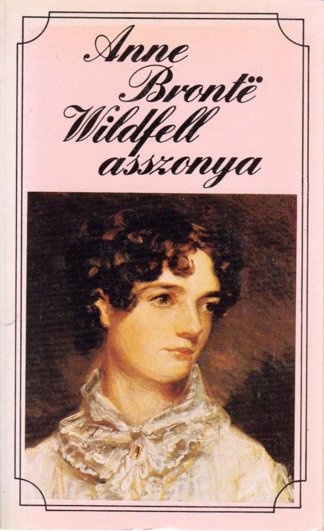 Anne Brontë - Wildfell asszonya [antikvár]