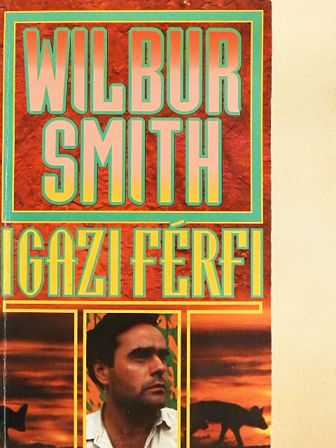 Wilbur Smith - Igazi férfi [antikvár]