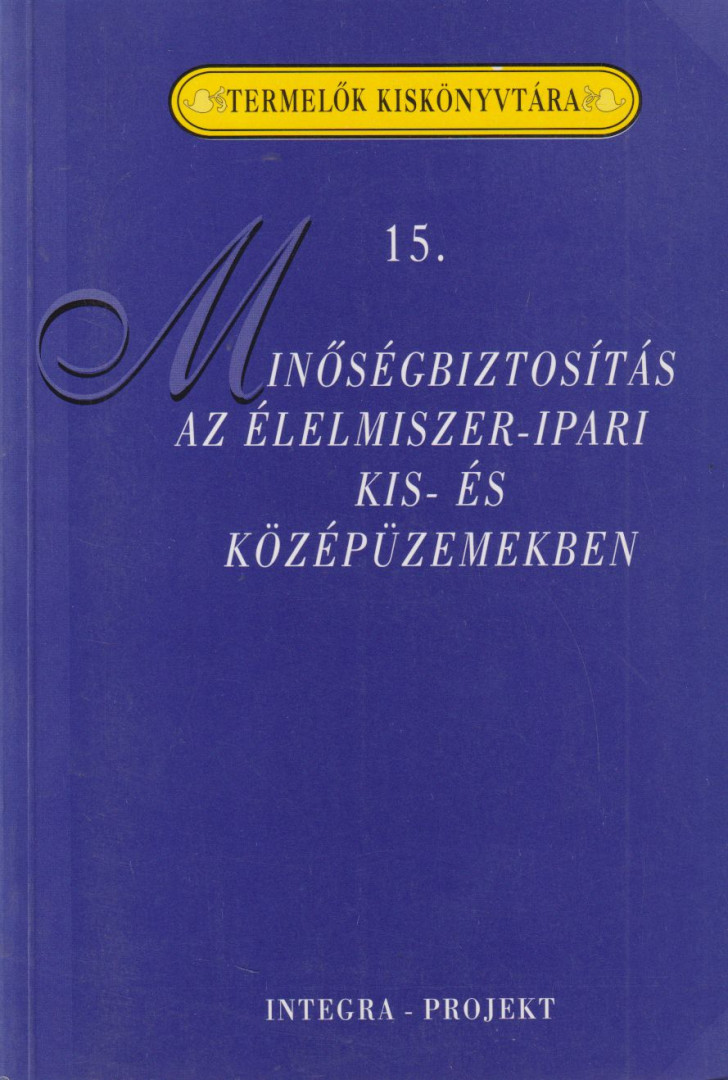 Szenes Endréné dr. - Minőségbiztosítás az élelmiszer-ipari kis- és középüzemekben [antikvár]
