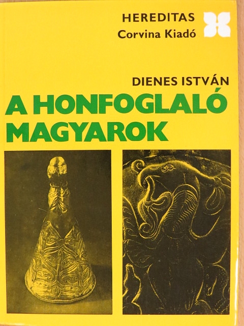 Dienes István - A honfoglaló magyarok [antikvár]