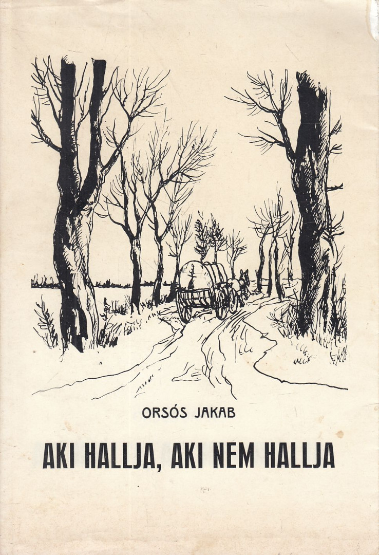 Orsós Jakab - Aki hallja, aki nem hallja (dedikált) [antikvár]