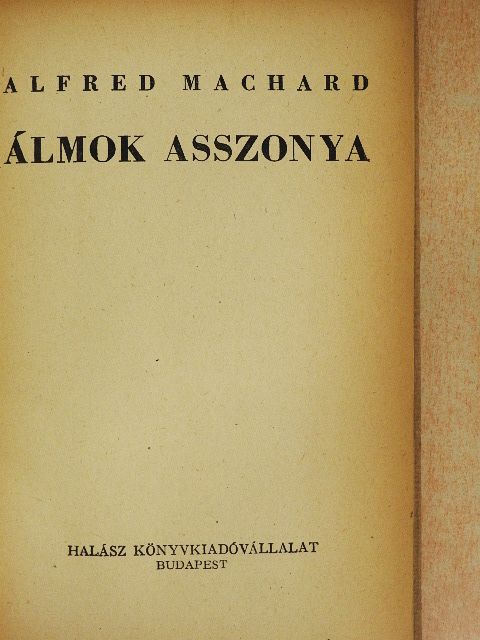Alfred Machard - Álmok asszonya [antikvár]
