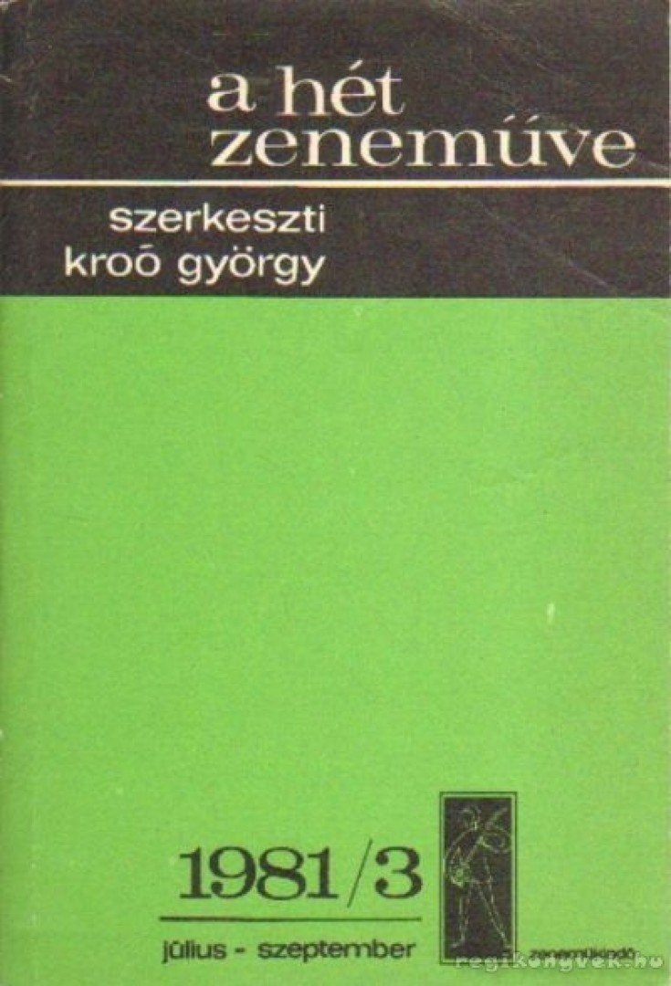 KROÓ GYÖRGY - A hét zeneműve 1981/3 július-szeptember [antikvár]