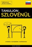 Tanuljon Szlovénül - Gyorsan / Egyszerűen / Hatékonyan [eKönyv: epub, mobi]