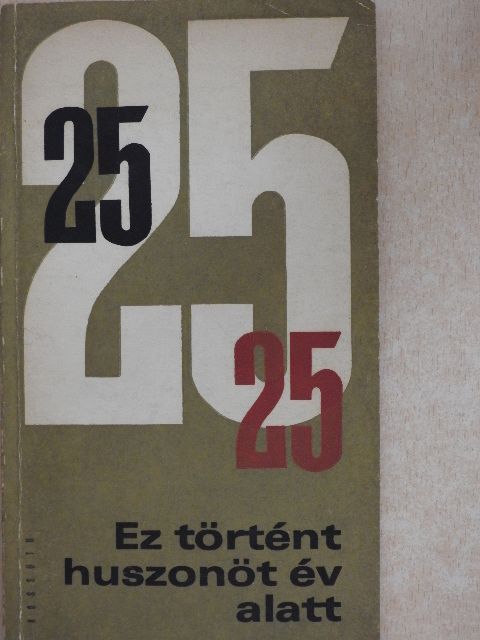 Fekete Sándor - Ez történt huszonöt év alatt [antikvár]