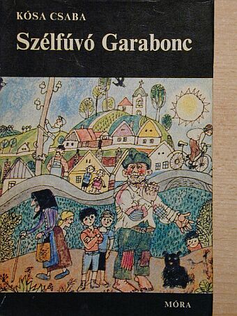 Kósa Csaba - Szélfúvó Garabonc [antikvár]