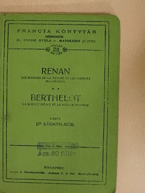 Berthelot - Les sciences de la nature et les sciences historiques/La science idéale et la science positive [antikvár]